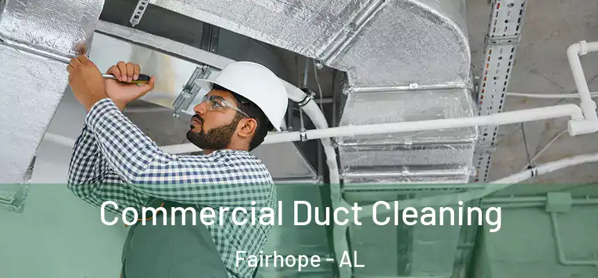  Commercial Duct Cleaning Fairhope - AL