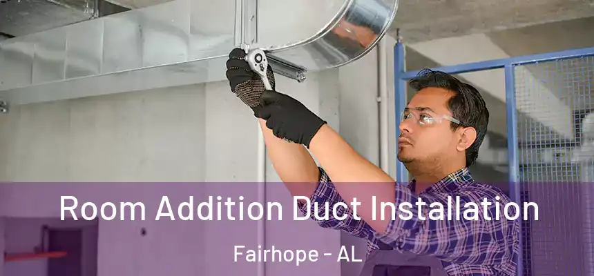  Room Addition Duct Installation Fairhope - AL