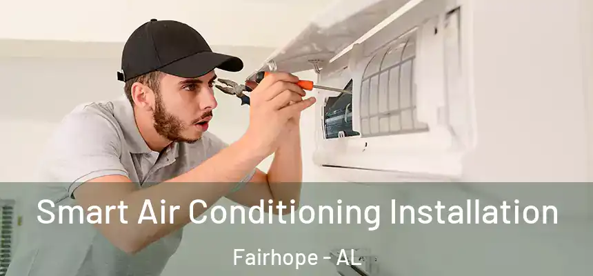  Smart Air Conditioning Installation Fairhope - AL