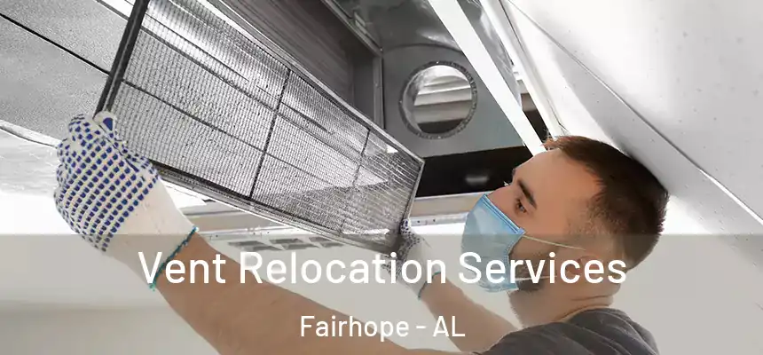  Vent Relocation Services Fairhope - AL
